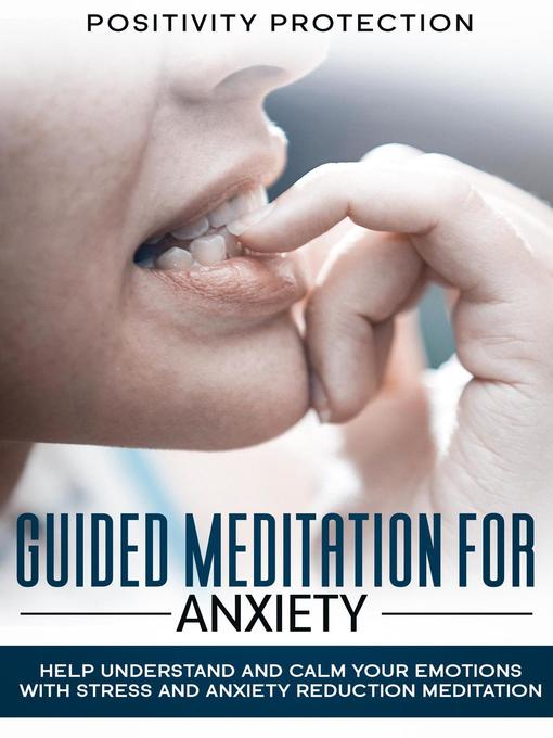 Title details for Guided Meditation For Anxiety by Positivity Protection - Available